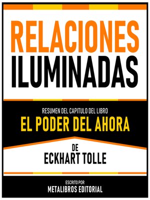 cover image of Relaciones Iluminadas--Resumen Del Capitulo Del Libro El Poder Del Ahora De Eckhart Tolle